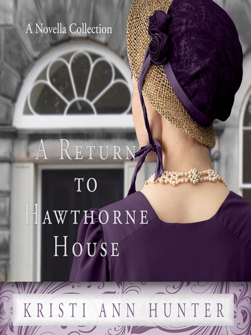 Title details for A Return to Hawthorne House by Kristi Ann Hunter - Wait list